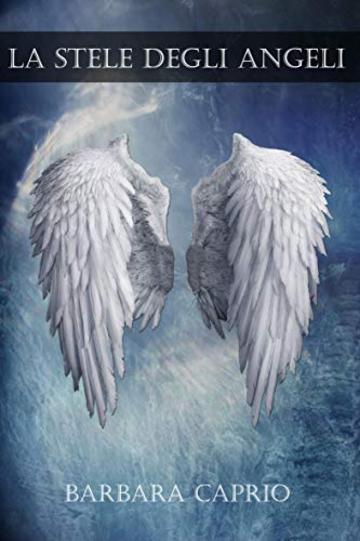 La Stele degli Angeli (Sins of Heaven: Castigo Celeste Vol. 1)
